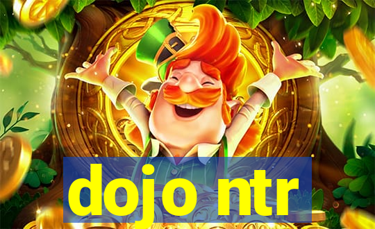 dojo ntr